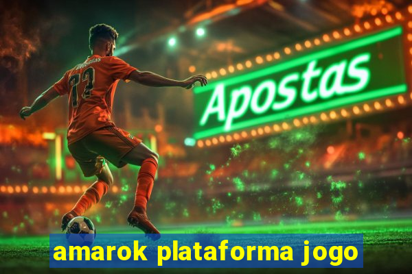 amarok plataforma jogo